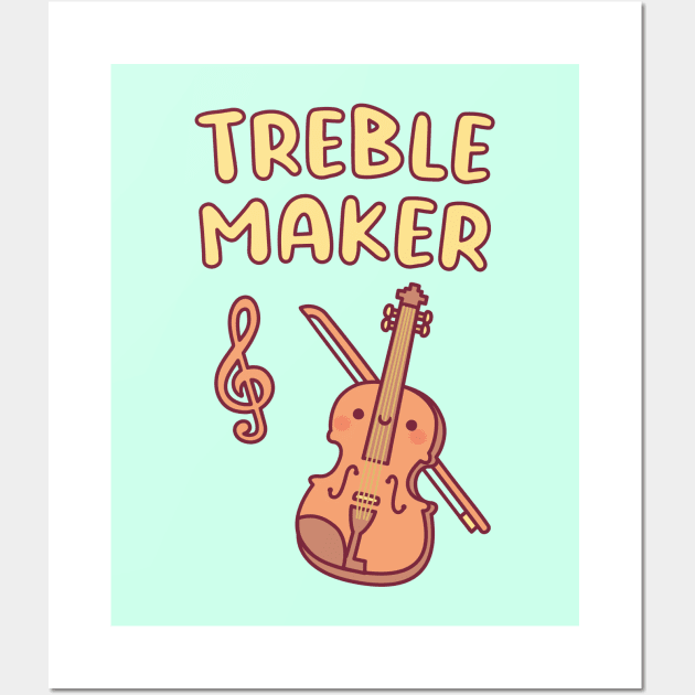 Cute Violin, Treble Maker Funny Music Pun Wall Art by rustydoodle